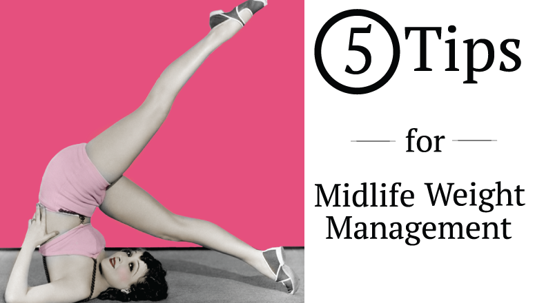 Five Tips For Midlife Weight Management