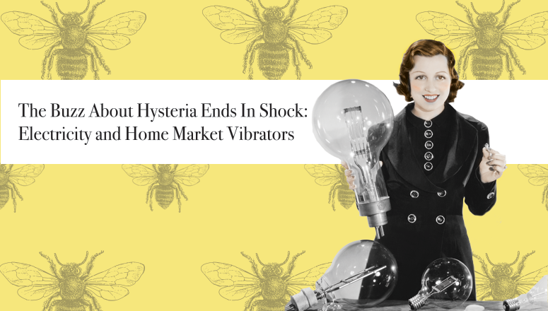 The Buzz About Hysteria