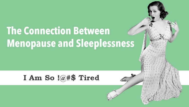 I Am So !@#$ Tired: Midlife, Women, and Sleeplessness